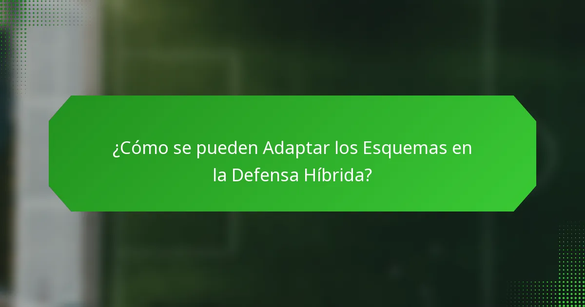 ¿Cómo se pueden Adaptar los Esquemas en la Defensa Híbrida?
