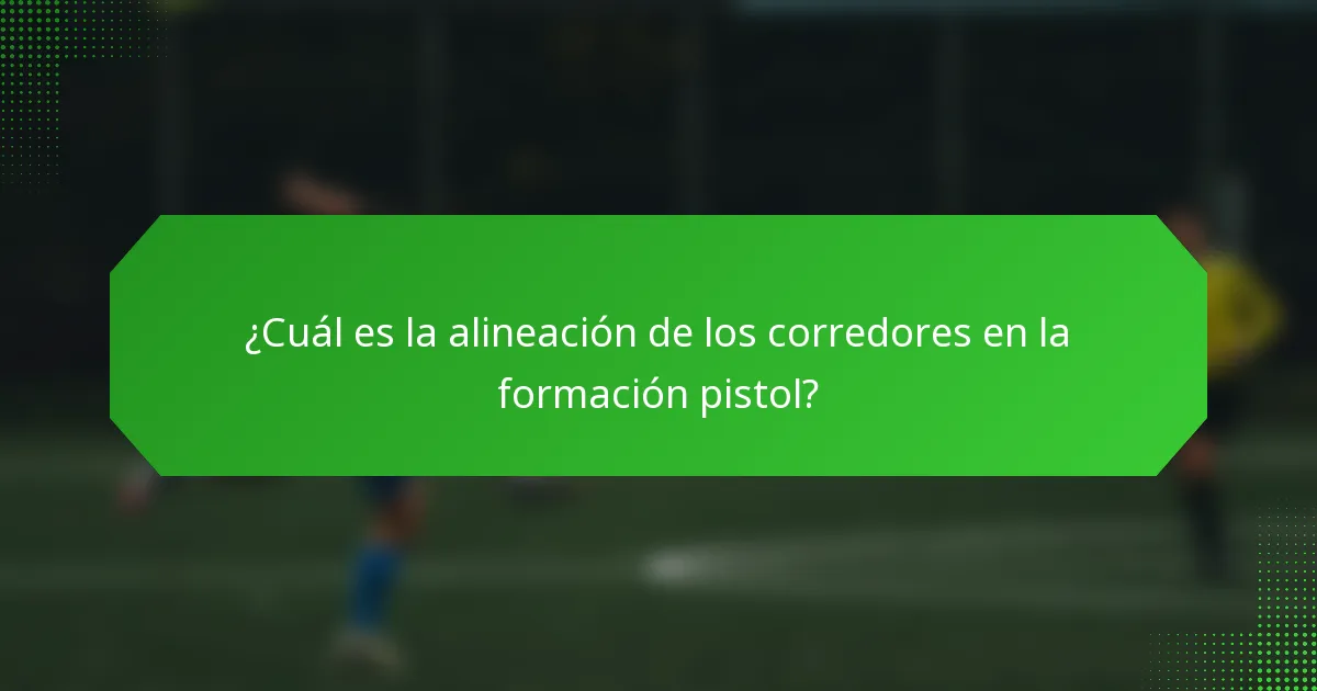 ¿Cuál es la alineación de los corredores en la formación pistol?