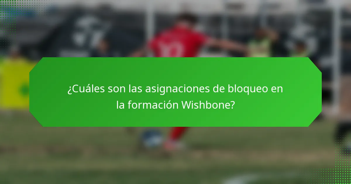 ¿Cuáles son las asignaciones de bloqueo en la formación Wishbone?