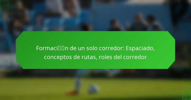 Formación de un solo corredor: Espaciado, conceptos de rutas, roles del corredor