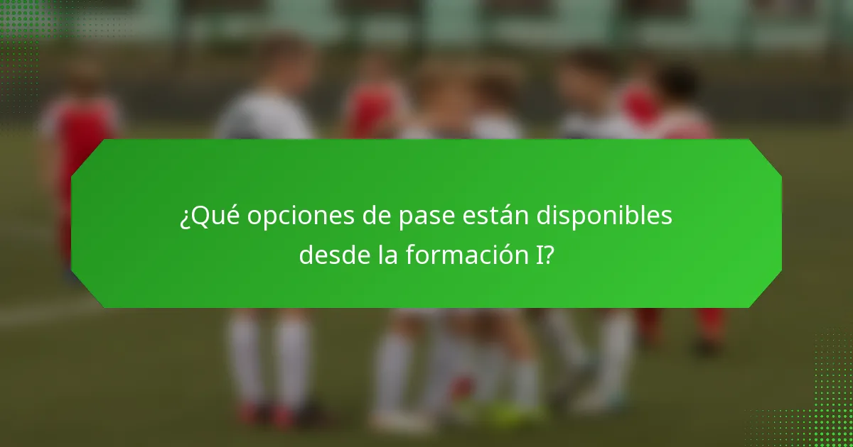 ¿Qué opciones de pase están disponibles desde la formación I?